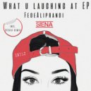 FedeAliprandi - What U Laughing At