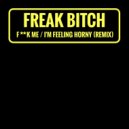 Freak Bitch - Fuck Me (Acapella DJ Tool)