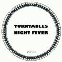 Turntables Night Fever - I Wanna Shine