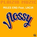 Miles End Feat. LACIA - Flossy