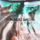 I Think I Broke Something - Jam Flow