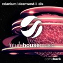 Relanium, Deen West, L-Dis - Come Back (Original Mix)