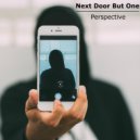 Next Door But One - Perspective