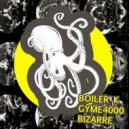 Boiler K, Gyme4000 - Bizarre (Dub Mix)