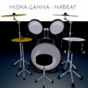 Misha Gamma - MaBeat (Original Mix)