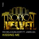 Rio Dela Duna, KORT Ft Jamielisa - Kissing Me (Rio Dela Duna Mix)