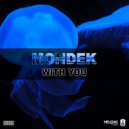 MONDEK - With You (Original Mix)