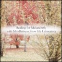 Mindfulness Slow Life Laboratory - Imagination & Freedom (Original Mix)