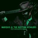 Marquis & The Rhythm Howlers - I\'ll Be Glad When You\'re Dead (Mr. Automatic Remix)