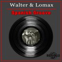 Walter & Lomax - Spanish Groove (Original Mix)