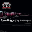 Ryan Briggs (City Soul Project) - Ladilada (Original Mix)