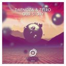 DAENGZA & ZeLro - Our Story (Original Mix)