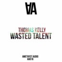 Thomas Kelly - Wasted Talent