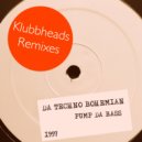 Da Techno Bohemian - Pump Da Bass (The Remixes) (Klubbheads Stompin\' Rave Remix)