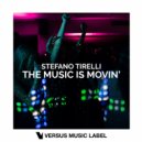Stefano Tirelli - The Music Is Movin'