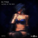DJ Tyga - Alone At The RDV (Original Mix)