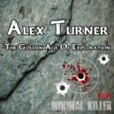 Alex Turner - The Golden Age Of Exploration