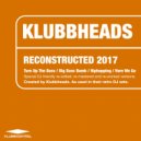 Klubbheads - Turn Up The Bass (Pumping Reconstruction)
