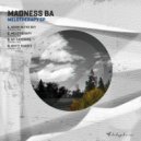 Madness Ba - Melotherapy