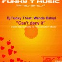 Dj Funky T feat. Wanda Baloyi - Can\'t Deny It (Radio Edit)