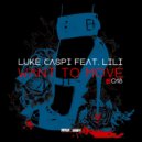 Luke Caspi ft. Lili - Want To Move (Original Mix)