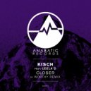 Kisch feat Leela D - Closer (Worthy Remix)