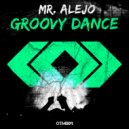 Mr. Alejo - Groovy Dance