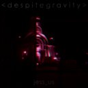 Despite Gravity - Ssa Ndgl Ass