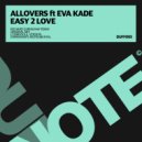 Allovers ft Eva Kade - Easy 2 Love (Richard Earnshaw Remix)