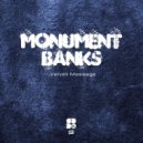 Monument Banks - What A Lonely Soul (Original Mix)