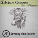 Adrian Groove - Past Whispers (Original Mix)