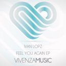 Ivan Lopz - Feel You Again (Original Mix)
