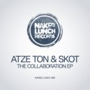 Atze Ton & Skot - The Collaboration 2 (Original Mix)