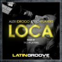 Alex Idrogo & Techplayers - Loca (Acapella Tools)