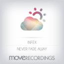 Infex - Never Fade Away (Dub Mix)
