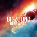 Bigzound - Here We Go! (Original Mix)