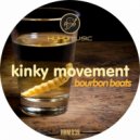 Kinky Movement - Bourbon Beats (Little Man Big Remix)