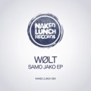 WØLT - Samo Jako