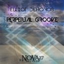 Elliot DeHoyos - Perpetual Groove (Original Mix)