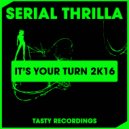 Serial Thrilla - It's Your Turn 2K16