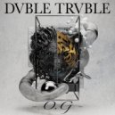 Dvble Trvble - O.G (Original Mix)