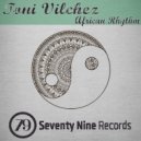 Toni Vilchez - African Rhythm (Original Mix)