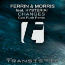 Ferrin & Morris feat. Hysteria! - Changes (Cold Rush Dub Mix)