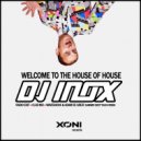 DJ Inox - Welcome To The House Of House