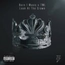 TML feat Born I Music - Look At The Crown (Original Mix)