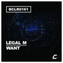 Legal M - Want (Original Mix)