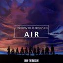 Undrwtr & Blvkstn - Air (Original Mix)