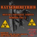 Batteriebetrieb - Military Industrial Complex