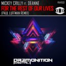Mickey Crilly Featuring Deanne - For The Rest Of Our Lives (Paul Luffman Remix)