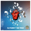 DJ Funky T - Be True Dub